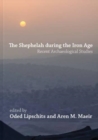 The Shephelah during the Iron Age : Recent Archaeological Studies - Book