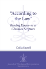 "According to the Law" : Reading Ezra 9-10 as Christian Scripture - Book
