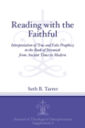 Reading with the Faithful : Interpretation of True and False Prophecy in the Book of Jeremiah from Ancient to Modern Times - Book