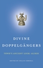 Divine Doppelgangers : YHWH's Ancient Look-Alikes - Book