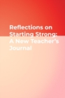 Reflections on Starting Strong: A New Teacher's Journal - Book