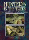 Hunters in the Trees : A Natural History of Arboreal Snakes - Book