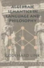 Algebraic Semantics in Language and Philosophy - Book