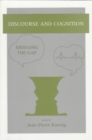 Discourse and Cognition : Bridging the Gap - Book