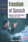 Freedom of Speech : Rights and Liberties under the Law - eBook
