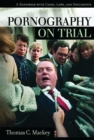 Pornography on Trial : A Handbook with Cases, Laws, and Documents - eBook