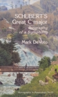 Schubert's Great C Major : Biography of a Symphony - eBook