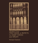 Giovanni Croce : First Book of Motets for Eight Voices and Organ - eBook