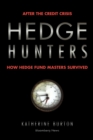 Hedge Hunters : After the Credit Crisis, How Hedge Fund Masters Survived - Book