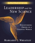 Leadership and the New Science: Discovering Order in a Chaotic World - Book