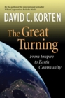 The Great Turning : From Empire to Earth Community - eBook