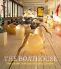 The Boathouse : The Artist Studio of Dale Chihuly - Book
