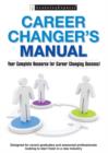 Career Changer's Manual : Your Complete Resource for Career Changing Success! - eBook