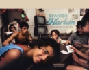 Spanish Harlem : El Barrio in the '80s - Book