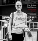 Our Voices, Our Streets: American Protests 2001-2011 - Book