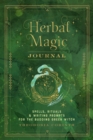 Herbal Magic Journal : Spells, Rituals, and Writing Prompts for the Budding Green Witch Volume 12 - Book