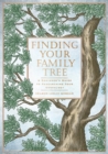 Finding Your Family Tree : A Beginner's Guide to Researching Your Genealogy - Book