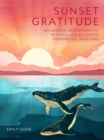 Sunset Gratitude : 365 Hopeful Meditations for Peaceful and Reflective Evenings All Year Long - Book