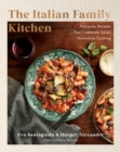 The Italian Family Kitchen : Authentic Recipes That Celebrate Homestyle Italian Cooking - Book