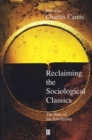 Reclaiming the Sociological Classics : The State of the Scholarship - Book