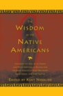 The Wisdom of the Native Americans : Including The Soul of an Indian and Other Writings of Ohiyesa and the Great Speeches of Red Jacket, Chief Joseph, and Chief Seattle - eBook