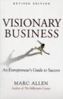 Visionary Business : An Entrepreneur's Guide to Success - Book