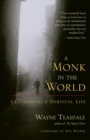 A Monk in the World : Cultivating a Spiritual Life - eBook