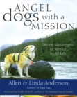 Angel Dogs with a Mission : Divine Messengers in Service to All Life - eBook