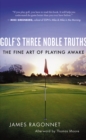 Golf's Three Noble Truths : The Fine Art of Playing Awake - eBook