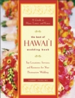 The Best of Hawai'i Wedding Book : A Guide to Maui, Lanai, and Kauai   Top Locations, Services, and Resources for Your Destination Wedding - eBook