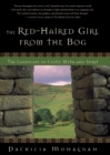 The Red-Haired Girl from the Bog : The Landscape of Celtic Myth and Spirit - eBook