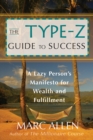 The Type-Z Guide to Success : A Lazy Person's Manifesto to Wealth and Fulfillment - eBook