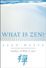 What Is Zen? - eBook