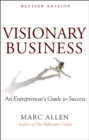 Visionary Business : An Entrepreneur's Guide to Success - eBook