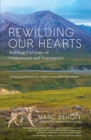 Rewilding Our Hearts : Building Pathways of Compassion and Coexistence - eBook