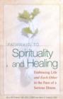 Pathways to Spirituality and Healing : Embracing Life and Each Other in the Face of a Serious Illness - Book
