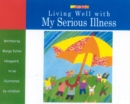 Living Well with My Serious Illness - Book
