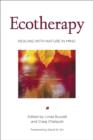 Ecotherapy : Healing with Nature in Mind - Book