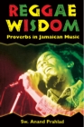 Reggae Wisdom : Proverbs in Jamaican Music - Book