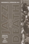 Jazz and Death : Medical Profiles of Jazz Greats - Book