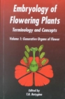 Embryology of Flowering Plants: Terminology and Concepts, Vol. 1 : Generative Organs of Flower - Book
