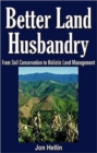 Better Land Husbandry : From Soil Conservation to Holistic Land Management - Book
