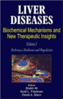 Liver Diseases (2 Vols.) : Biochemical Mechanisms and New Therapeutic Insights - Book