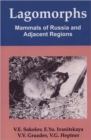 Lagomorphs : Mammals of Russia and Adjacent Regions - Book