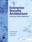 Enterprise Security Architecture : A Business-Driven Approach - Book