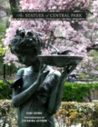 The Statues Of Central Park : A Photographic Tribute to New York City's Most Famous Park and Its Monuments - Book