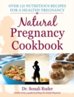 Natural Pregnancy Cookbook : Over 125 Nutritious Recipes for a Healthy Pregnancy - Book