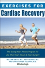 Exercises For Cardiac Recovery : The Strong Heart Fitness Program for Life After Heart Attack & Heart Surgery - Book