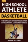 The High School Athlete: Basketball : The Complete Fitness Program for Development and Conditioning - Book