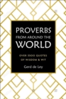Proverbs From Around The World : Over 3500 Quotes of Wisdom & Wit - Book